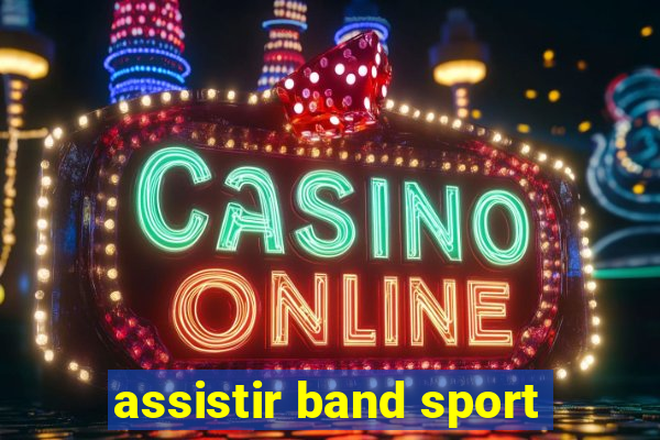 assistir band sport